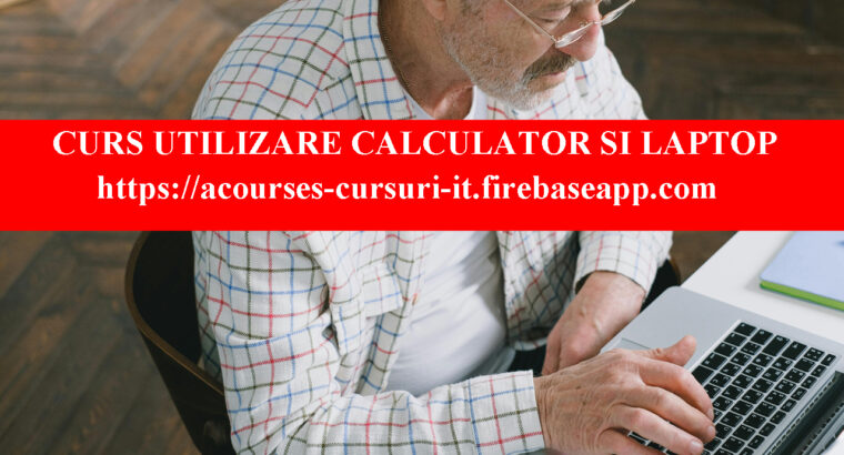 curs utilizare calculator