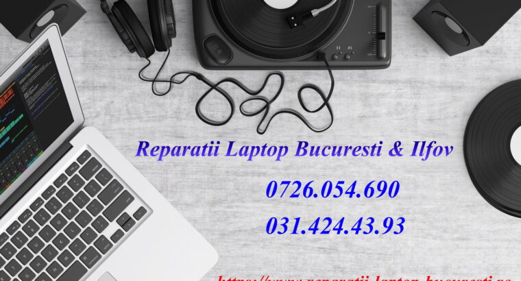 reparatii laptop bucuresti